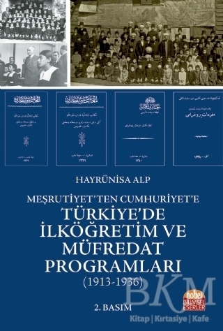 Meşrutiyet`ten Cumhuriyet`e Türkiye`de İlköğretim ve Müfredat Programları