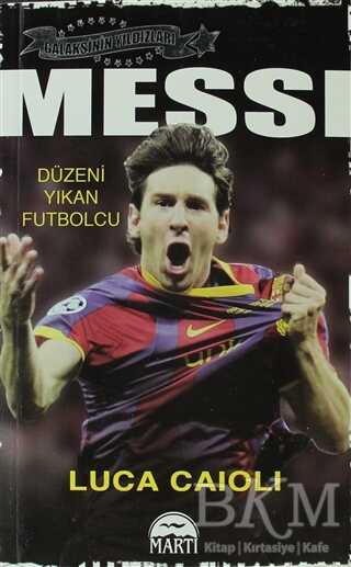 Messi - Düzeni Yıkan Futbolcu