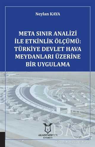 Meta Sınır Analizi İle Etkinlik Ölçümü: Türkiye Devlet Hava Meydanları Üzerine Bir Uygulama - 1
