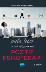 Meta Teori: Bir Gelişim ve Psikoterapi Kuramı Olarak Pozitif Psikoterapi - Nobel Akademik Yayıncılık