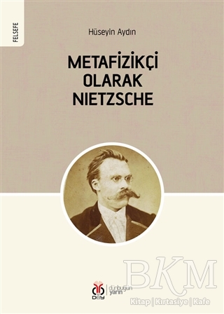 Metafizikçi Olarak Nietzsche - DBY Yayınları