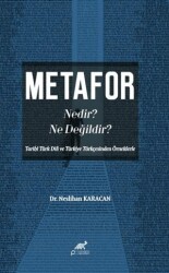 Metafor Nedir? Ne değildir? Tarihî Türk Dili ve Türkiye Türkçesinden Örneklerle - Paradigma Akademi Yayınları