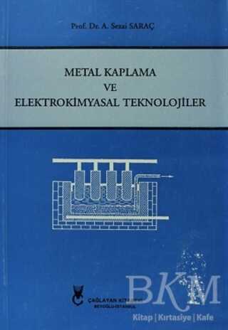 Metal Kaplama ve Elektrokimyasal Teknolojiler - Çağlayan Kitabevi