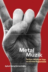 Metal Müzik - Tarihçe, Müziksel Yapı ve Küresel Bağlantılılık - Doğu Kitabevi