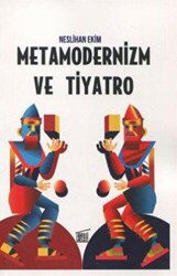 Metamodernizm ve Tiyatro - Filtresiz Kitap