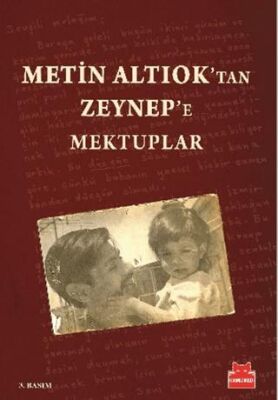Metin Altıok’tan Zeynep’e Mektuplar - 1