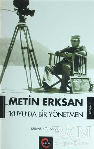 Metin Erksan Kuyu`da Bir Yönetmen - Cümle Yayınları