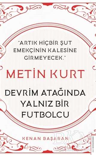Metin Kurt Devrim Atağında Yalnız Bir Futbolcu - 1