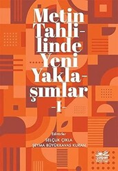 Metin Tahlilinde Yeni Yaklaşımlar 1 - Çolpan Kitap