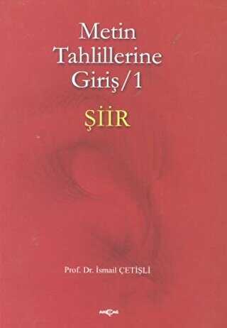 Metin Tahlillerine Giriş 1 - Şiir - Akçağ Yayınları