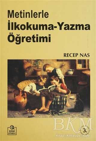 Metinlerle İlkokuma-Yazma Öğretimi - Ezgi Kitabevi Yayınları