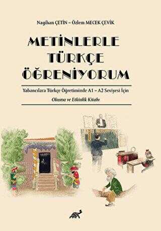 Metinlerle Türkçe Öğreniyorum Yabancılara Türkçe Öğretiminde A1 – A2 Seviyesi İçin Okuma ve Etkinlik - 1