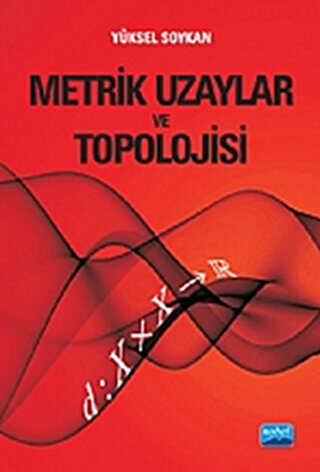 Metrik Uzaylar ve Topolojisi - Nobel Akademik Yayıncılık