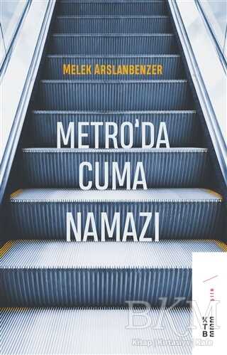 Metro’da Cuma Namazı - Ketebe Yayınları