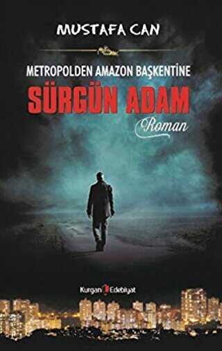 Metropolden Amazon Başkentine Sürgün Adam - Kurgan Edebiyat