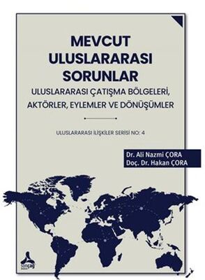 Mevcut Uluslararası Sorunlar, Uluslararası Çatışma Bölgeleri, Aktörler, Eylemler ve Dönüşümler Ulusl - 1