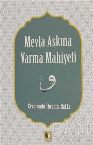 Mevla Aşkına Varma Mahiyeti - Ehil Yayınları