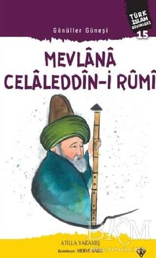 Mevlana Celaleddin-i Rumi - Gönüller Güneşi - Türkiye Diyanet Vakfı Yayınları