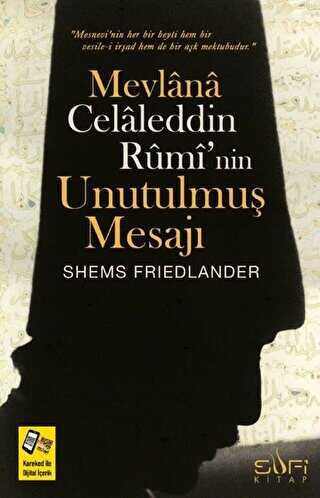 Mevlana Celaleddin Rumi`nin Unutulmuş Mesajı - Sufi Kitap