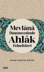 Mevlana Düşüncesinde Ahlak Felsefeleri - Çizgi Kitabevi Yayınları