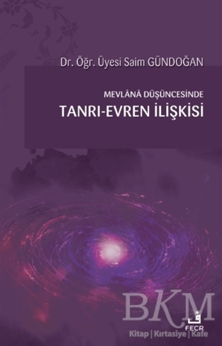 Mevlana Düşüncesinde Tanrı-Evren İlişkisi - 1