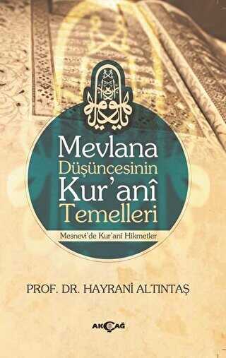 Mevlana Düşüncesinin Kurani Temelleri - Akçağ Yayınları