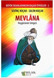 Mevlana - Hoşgörünün Simgesi - Ulak Çocuk