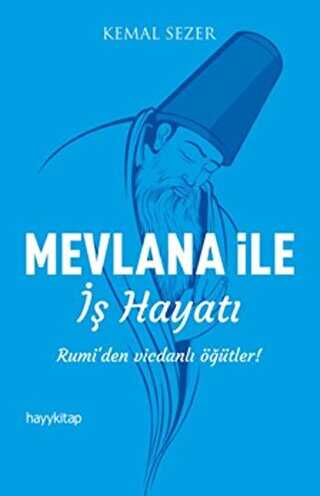 Mevlana ile İş Hayatı - Hayykitap