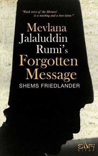 Mevlana Jalaluddin Rumi`s Forgotten Message