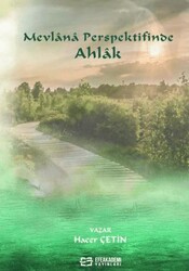 Mevlana Perspektifinde Ahlak - Efe Akademi Yayınları