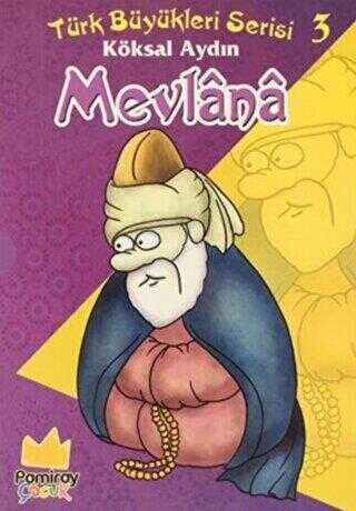 Mevlana - Türk Büyükleri Serisi 3 - Pamiray Çocuk