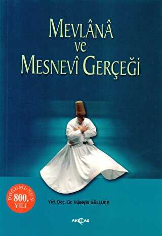 Mevlana ve Mesnevi Gerçeği - Akçağ Yayınları