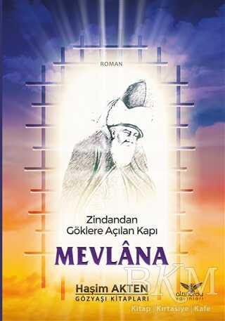Mevlana - Zindandan Göklere Açılan Kapı - Altınordu Yayınları