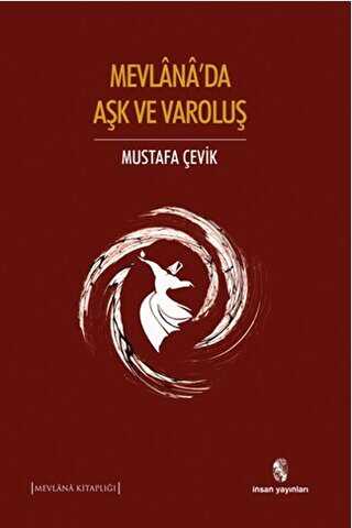 Mevlana`da Aşk ve Varoluş - İnsan Yayınları