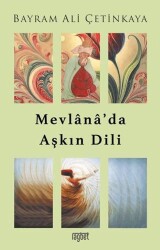 Mevlana’da Aşkın Dili - Rağbet Yayınları