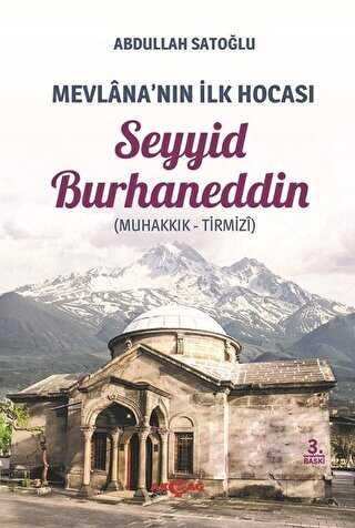 Mevlana`nın İlk Hocası Seyyid Burhaneddin - Akçağ Yayınları