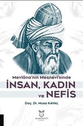Mevlana’nın Mesnevi’sinde İnsan, Kadın ve Nefis - Akademisyen Kitabevi
