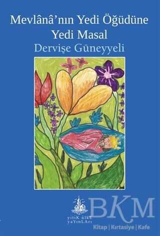 Mevlana’nın Yedi Öğüdüne Yedi Masal - Yitik Ülke Yayınları