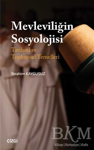 Mevleviliğin Sosyolojisi - Çizgi Kitabevi Yayınları