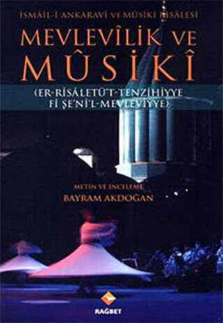 Mevlevilik ve Musiki - İsmail-i Ankaravi ve Musiki Risalesi - Rağbet Yayınları