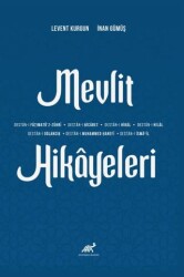 Mevlit Hikayeleri Destan- Fa?imatü`z-Zühri- Destan-ı ?icabet- Destan-1 Hibal- Destan-ı Hilal- Desta - Paradigma Akademi Yayınları