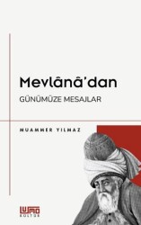 Mevlânâ’dan Günümüze Mesajlar - Lumo Yayın Grubu