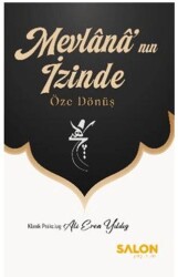 Mevlânâ’nın İzinde Öze Dönüş - Salon Yayınları