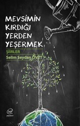 Mevsimin Kırdığı Yerden Yeşermek - Çizge Yayınevi