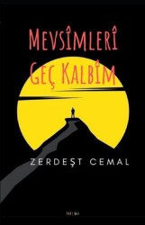 Mevsimleri Geç Kalbim - J&J Yayınları