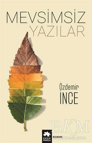 Mevsimsiz Yazılar - Eksik Parça Yayınları