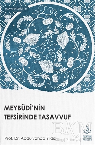Meybüdi`nin Tefsirinde Tasavvuf - Nizamiye Akademi Yayınları