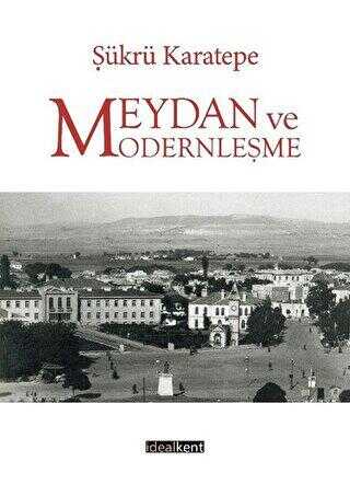 Meydan ve Modernleşme - İdealKent Yayınları