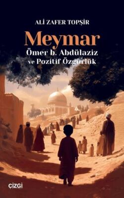 Meymar- Ömer b. Abdülaziz ve Pozitif Özgürlük - 1