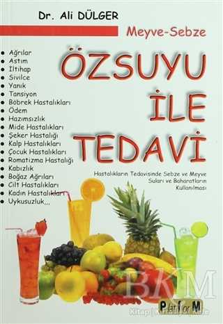 Meyve Sebze Özsuyu ile Tedavi - Platform Yayınları